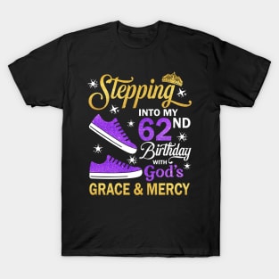 Stepping Into My 62nd Birthday With God's Grace & Mercy Bday T-Shirt